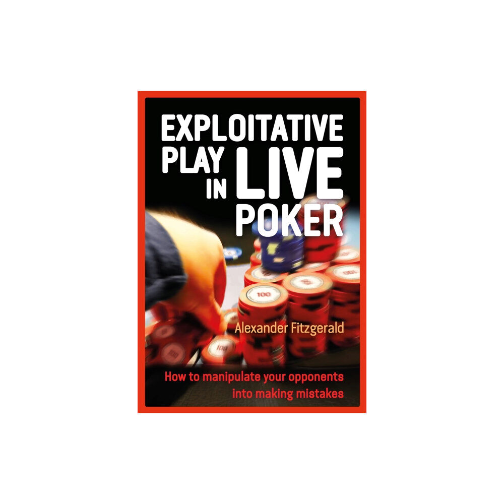 D&B Publishing Exploitative Play in Live Poker (häftad, eng)