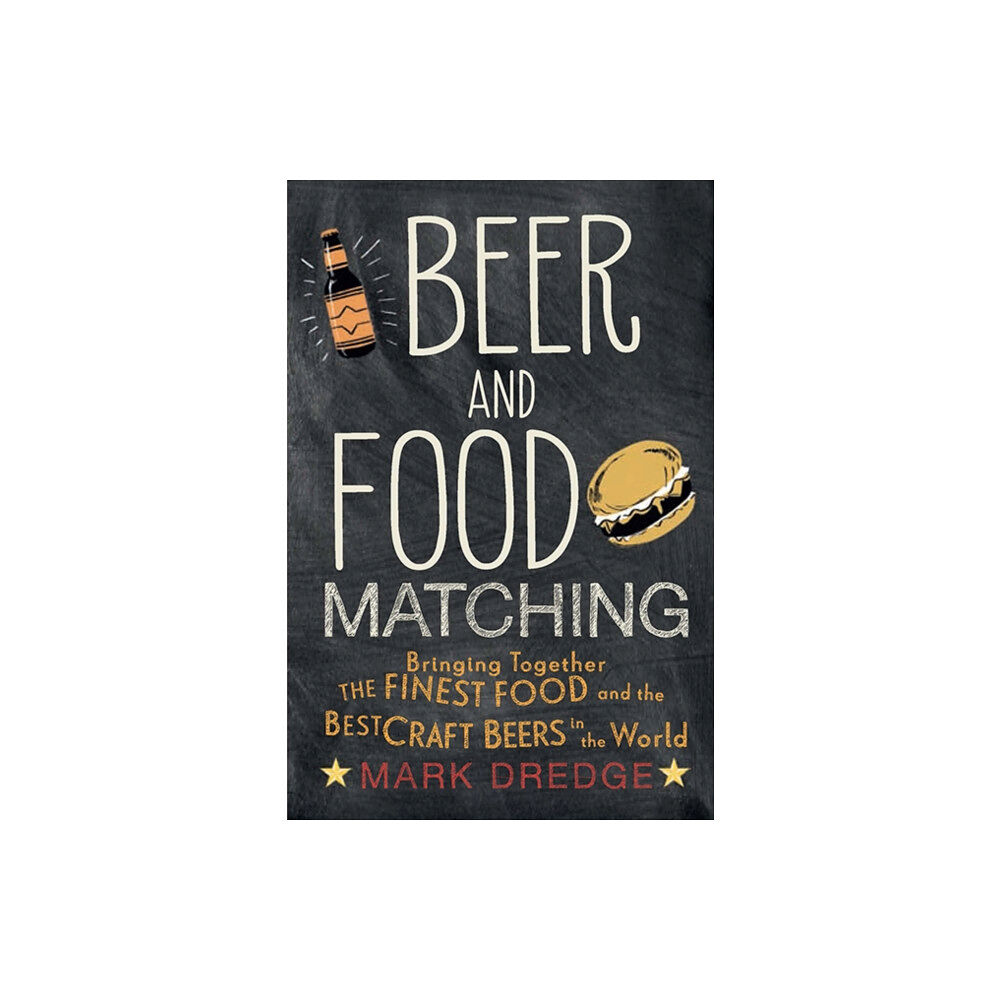 Ryland, Peters & Small Ltd Beer and Food Matching (inbunden, eng)