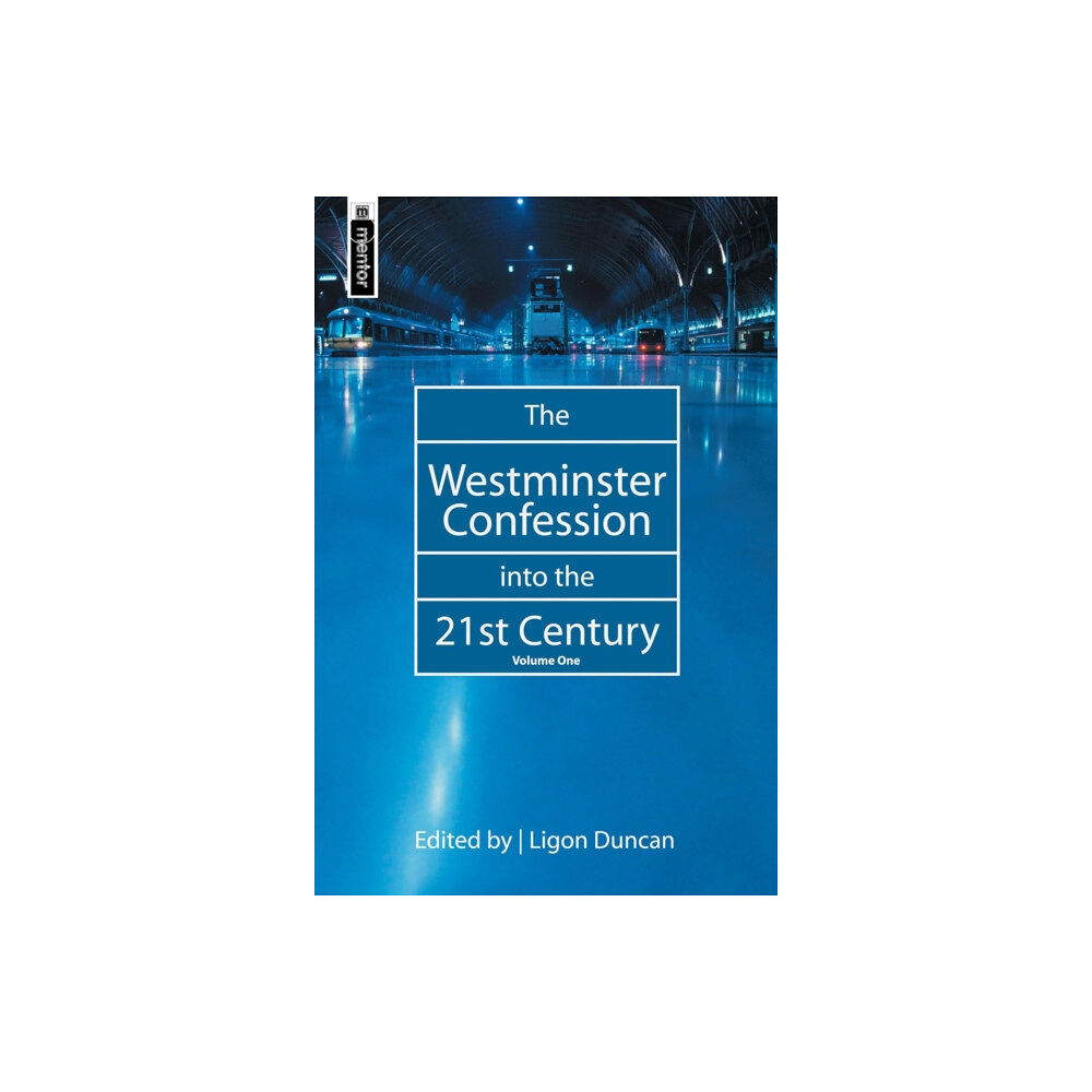 Christian Focus Publications Ltd The Westminster Confession into the 21st Century (inbunden, eng)