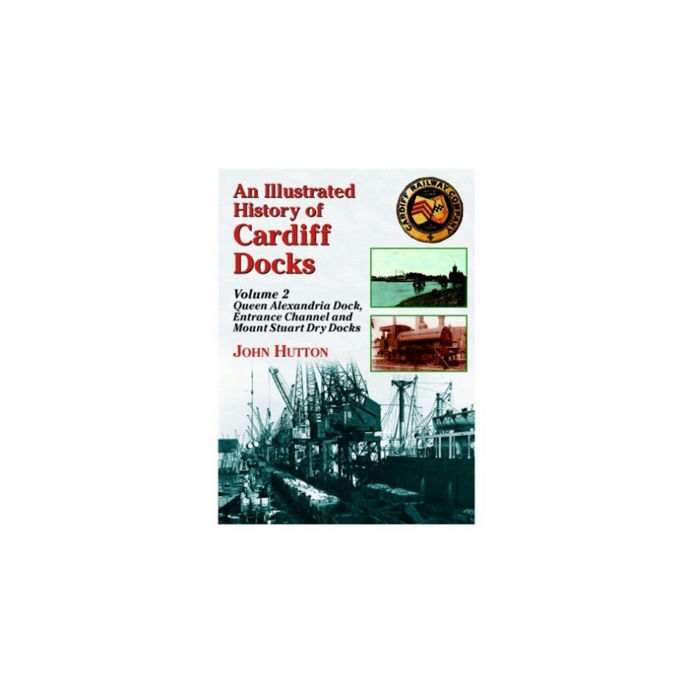 Mortons Media Group An Illustrated History of Cardiff Docks (häftad, eng)