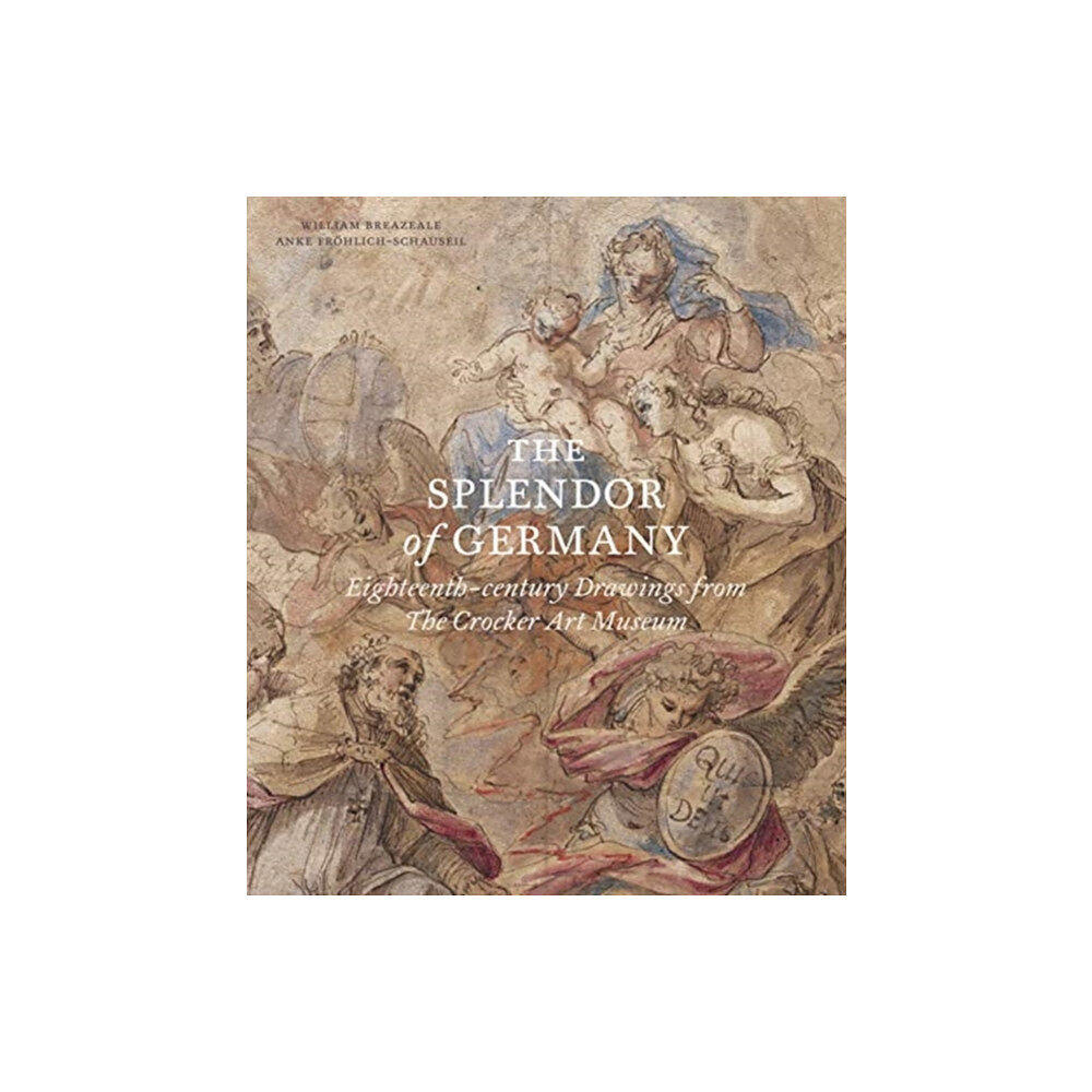 Paul Holberton Publishing Ltd The Splendor of Germany: Eighteenth-Century Drawings from the Crocker Art Museum (häftad, eng)