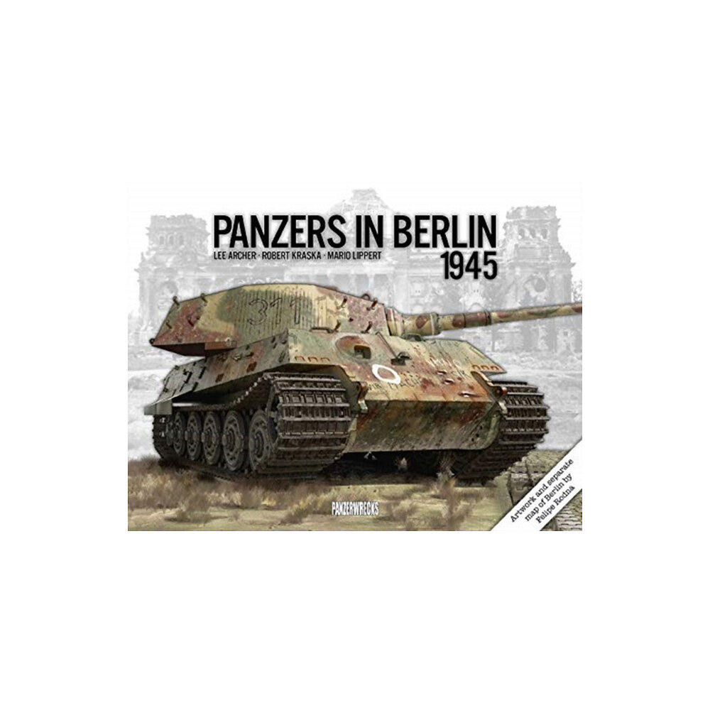 Panzerwrecks Limited Panzers in Berlin 1945 (inbunden, eng)