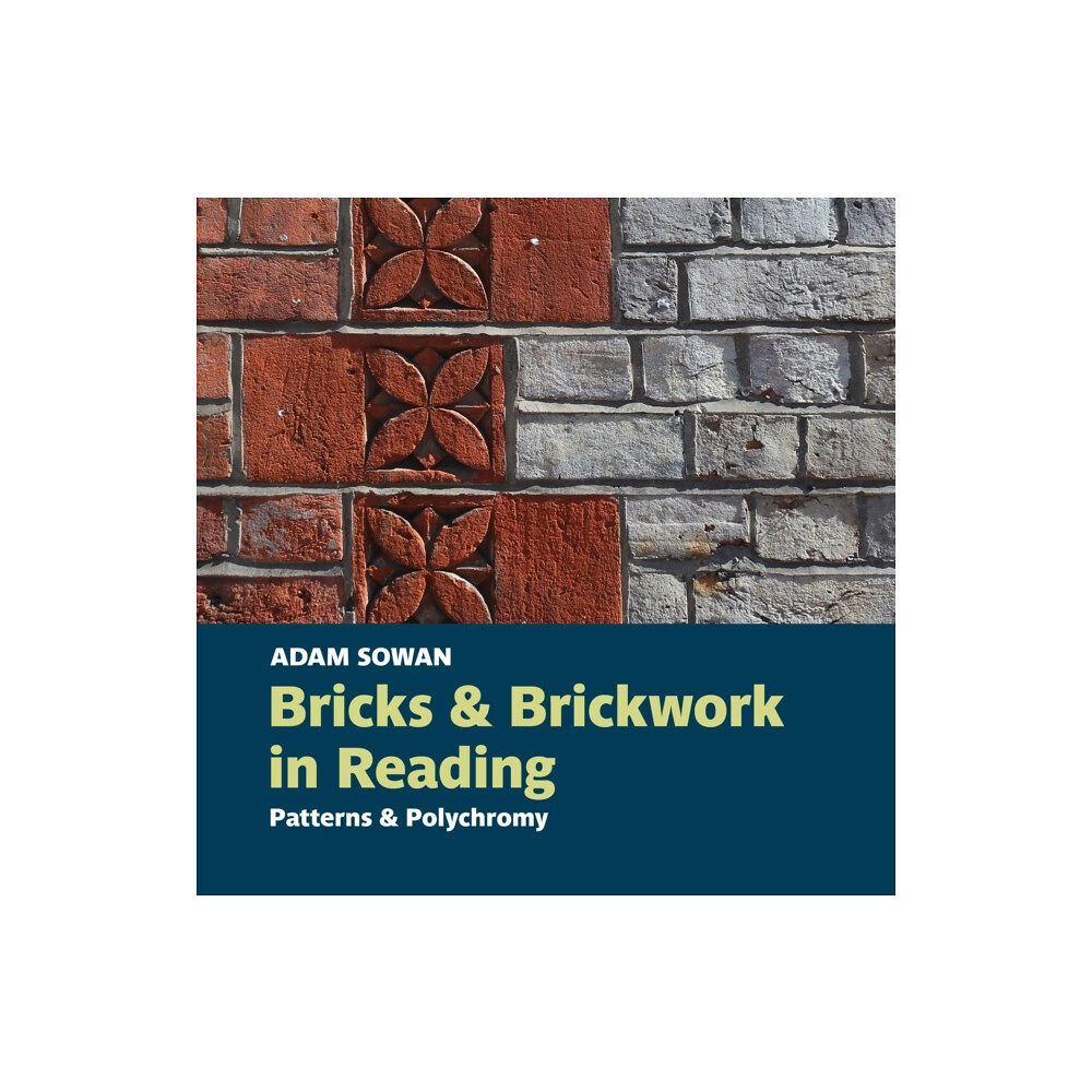 Two Rivers Press Bricks and Brickwork in Reading (häftad, eng)