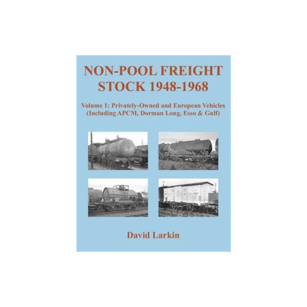 Kestrel Railway Books Non-Pool Freight Stock 1948-1968: Privately-Owned and European Vehicles (Including APCM, Dorman Long, Esso & Gulf) (häft...