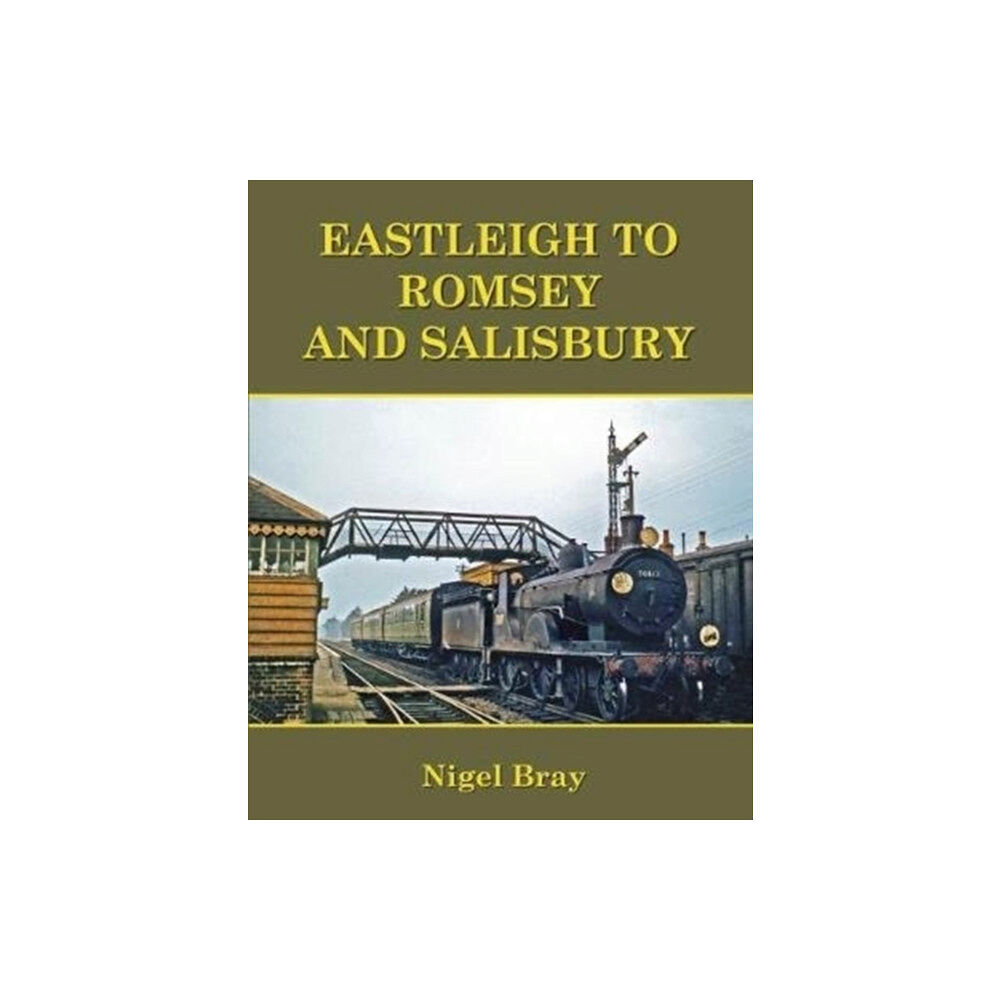 Kestrel Railway Books Eastleigh to Romsey and Salisbury (häftad, eng)