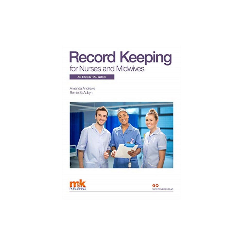 M&K Update Ltd Record Keeping for Nurses and Midwives: An essential guide (häftad, eng)