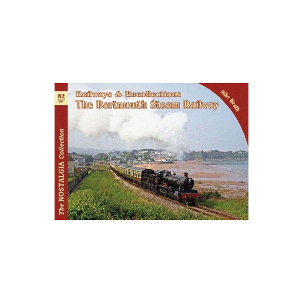 Mortons Media Group Railways & Recollections The Dartmouth Steam Railway (häftad, eng)