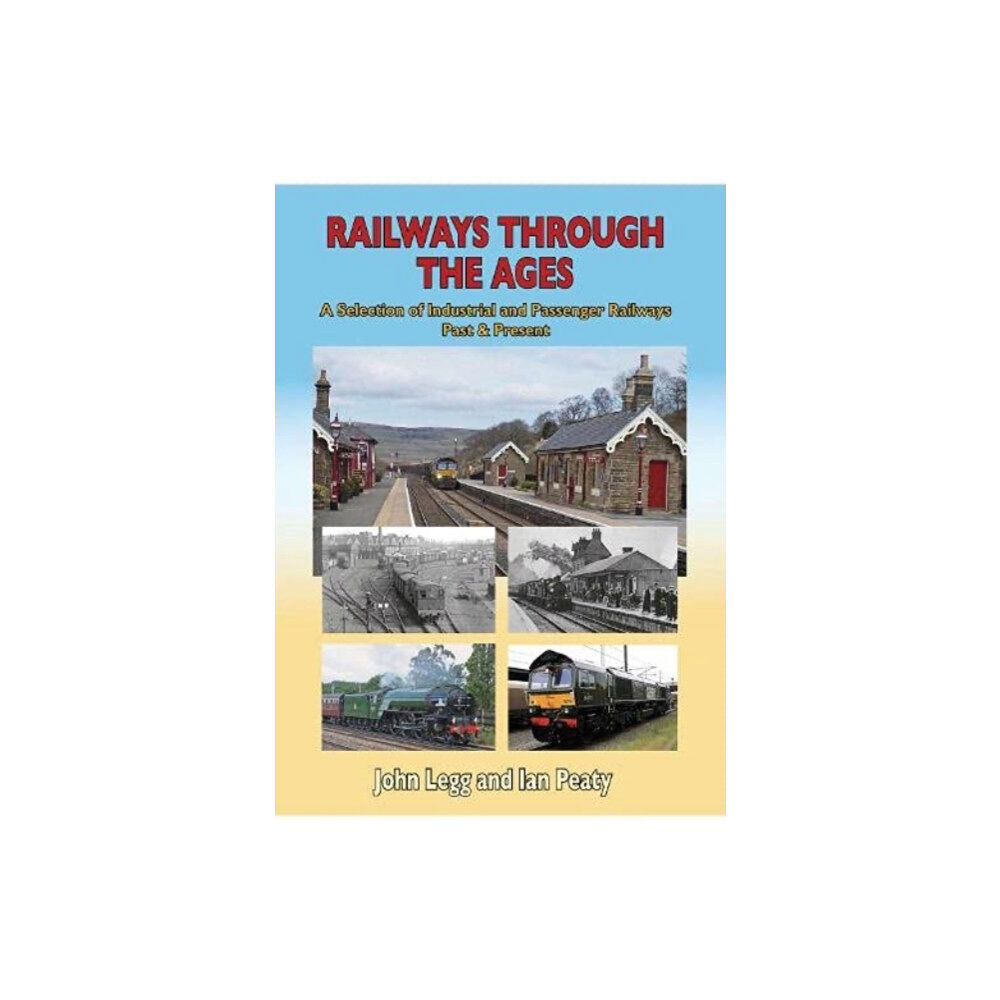 Mortons Media Group Railways Through the Ages (inbunden, eng)