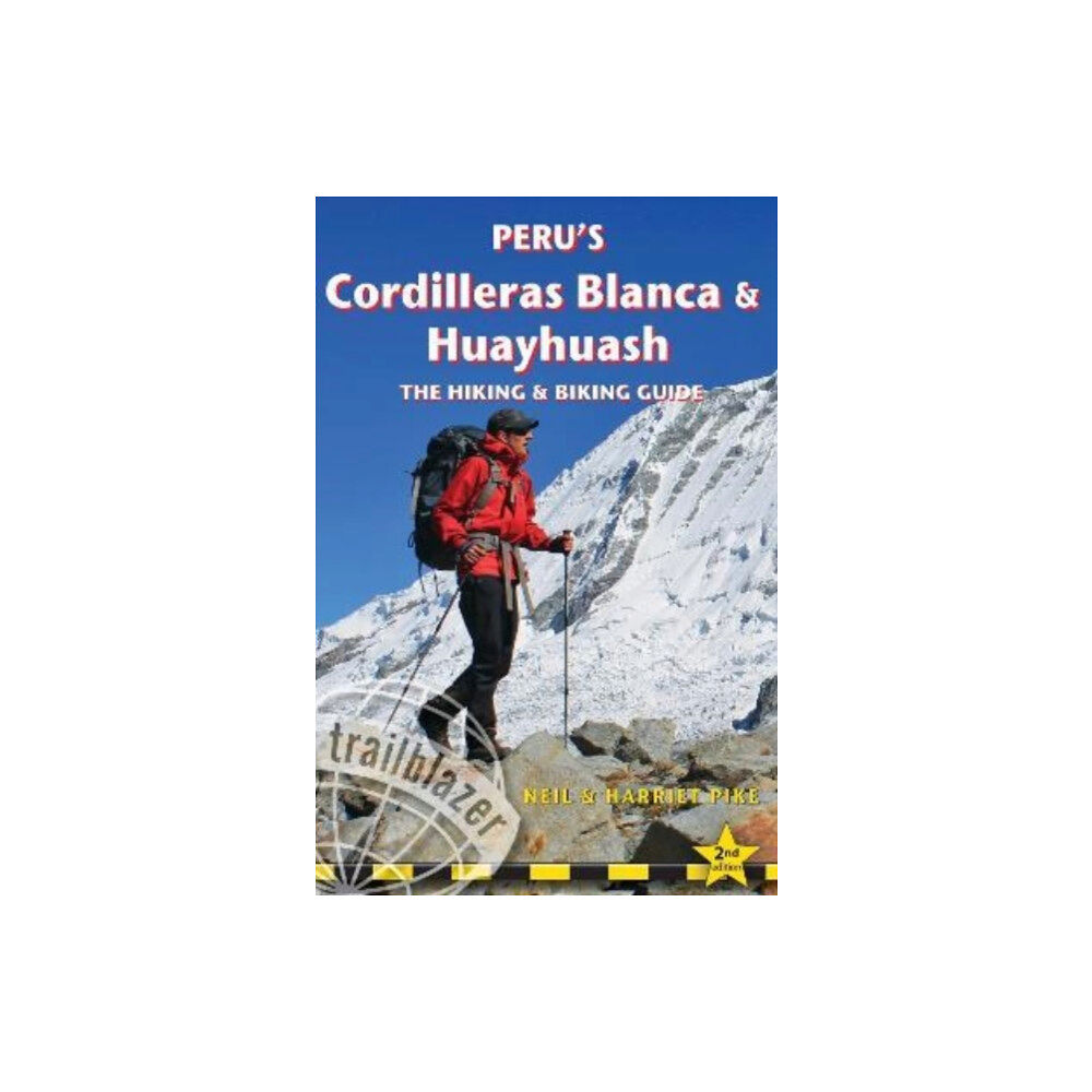 Trailblazer Publications Peru's Cordilleras Blanc & Huayhuash - The Hiking & Biking Guide (häftad, eng)