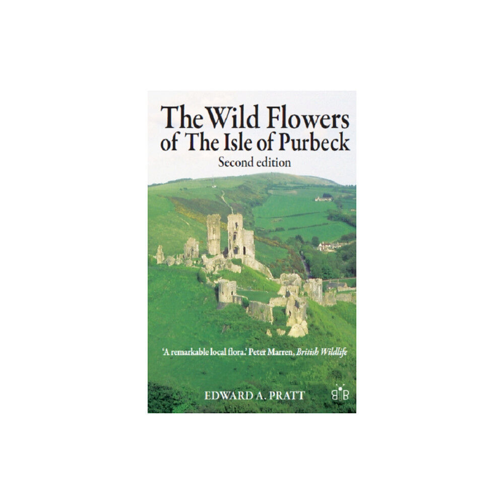 Brambleby Books The Wild Flowers of the Isle of Purbeck - Second Edition (häftad, eng)