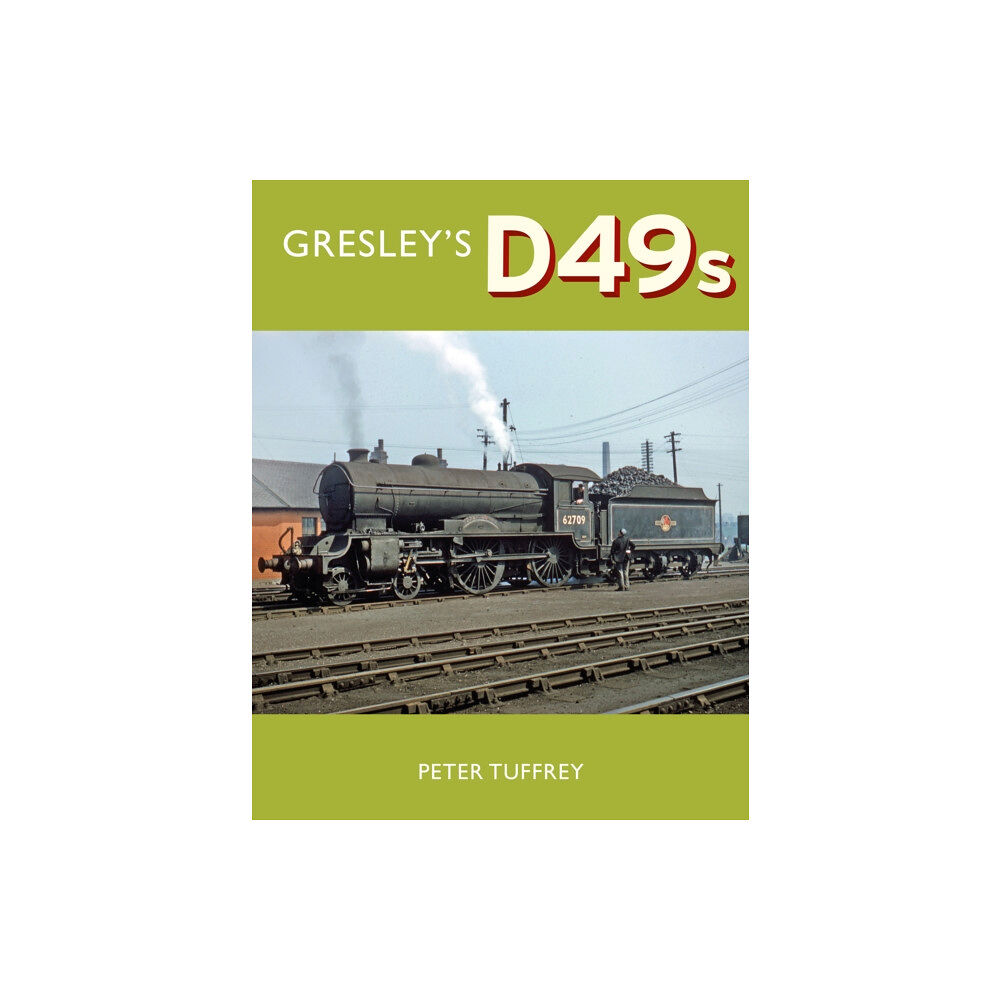 Great Northern Books Ltd Gresley's D49s (inbunden, eng)