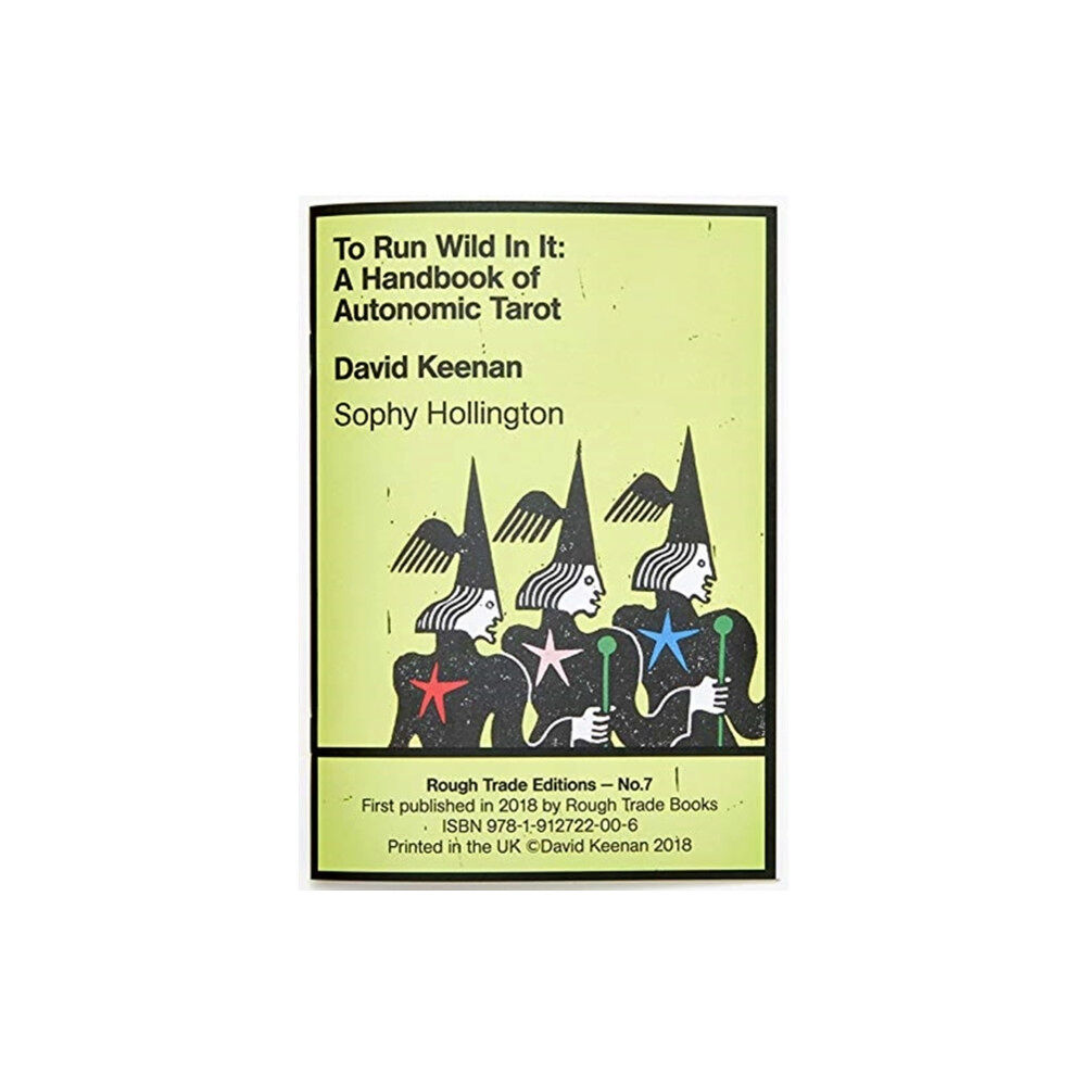 Rough Trade Books To Run Wild In It: A Handbook of Autonomic Tarot - David Keenan & Sophy Hollington (RT#7) (häftad, eng)