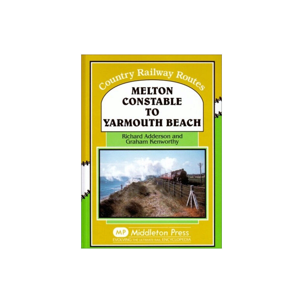 Middleton Press Melton Constable to Yarmouth Beach (inbunden, eng)