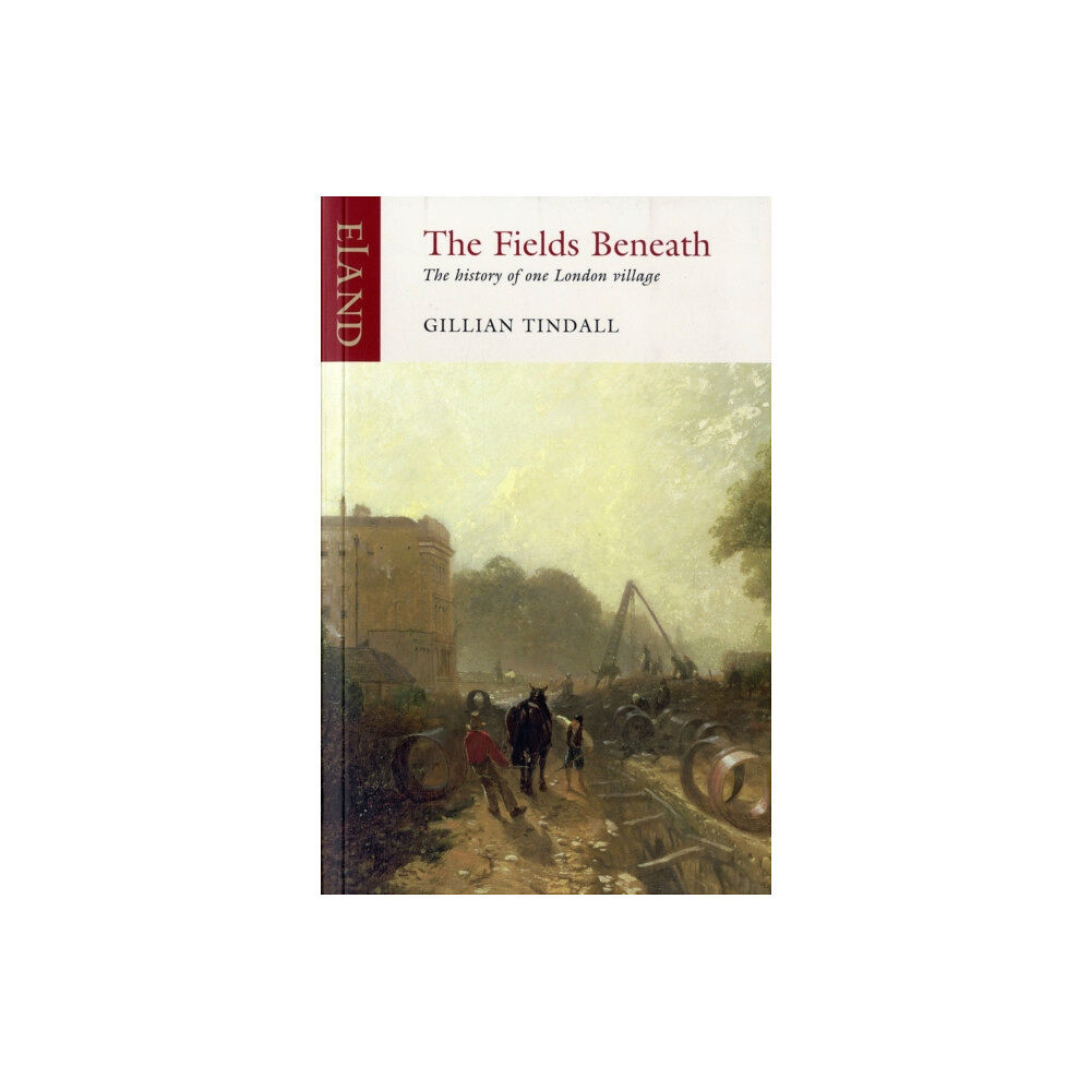 Eland Publishing Ltd The Fields Beneath (häftad, eng)