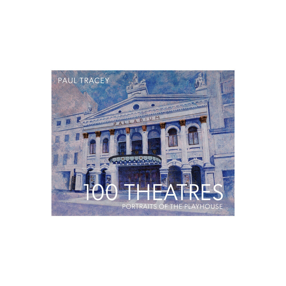 Unicorn Publishing Group 100 Theatres (inbunden, eng)