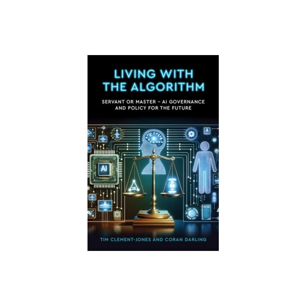 Unicorn Publishing Group Living with the Algorithm: Servant or Master? (häftad, eng)