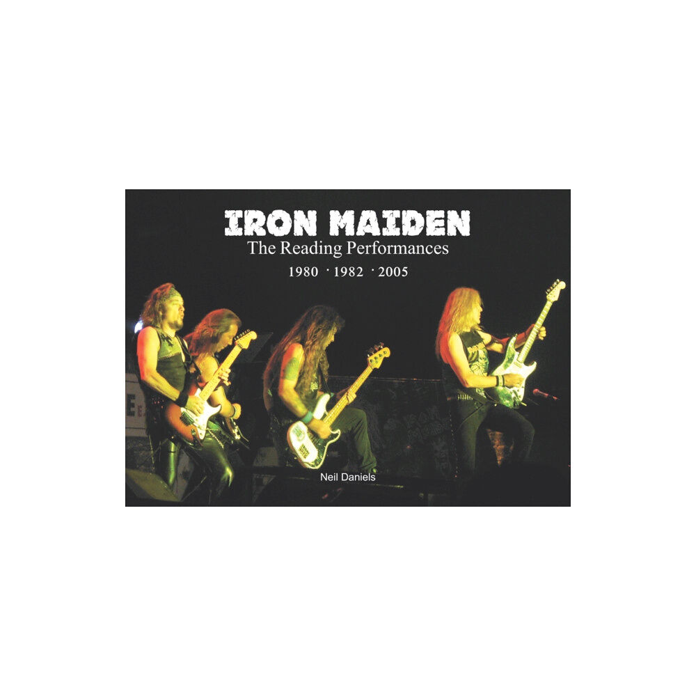 Wymer Publishing Iron Maiden The Reading Performances (häftad, eng)