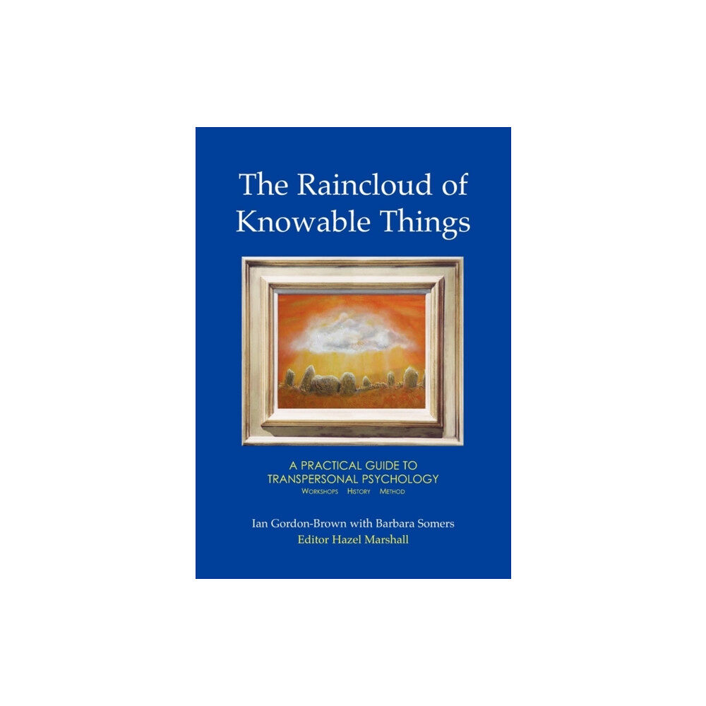 Archive Publishing The Raincloud of Knowable Things: A Practical Guide to Transpersonal Psychology (häftad, eng)