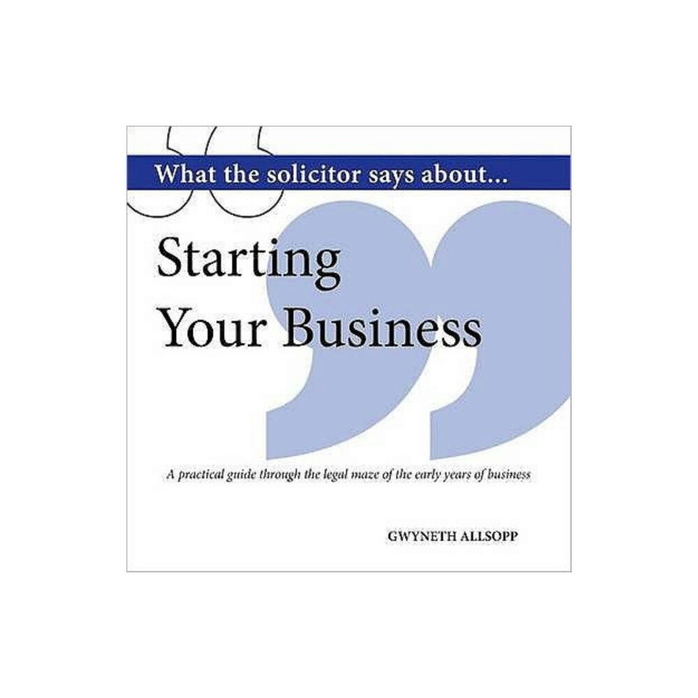 Hothive Books What the Solicitor Says About... Starting Your Business (häftad, eng)