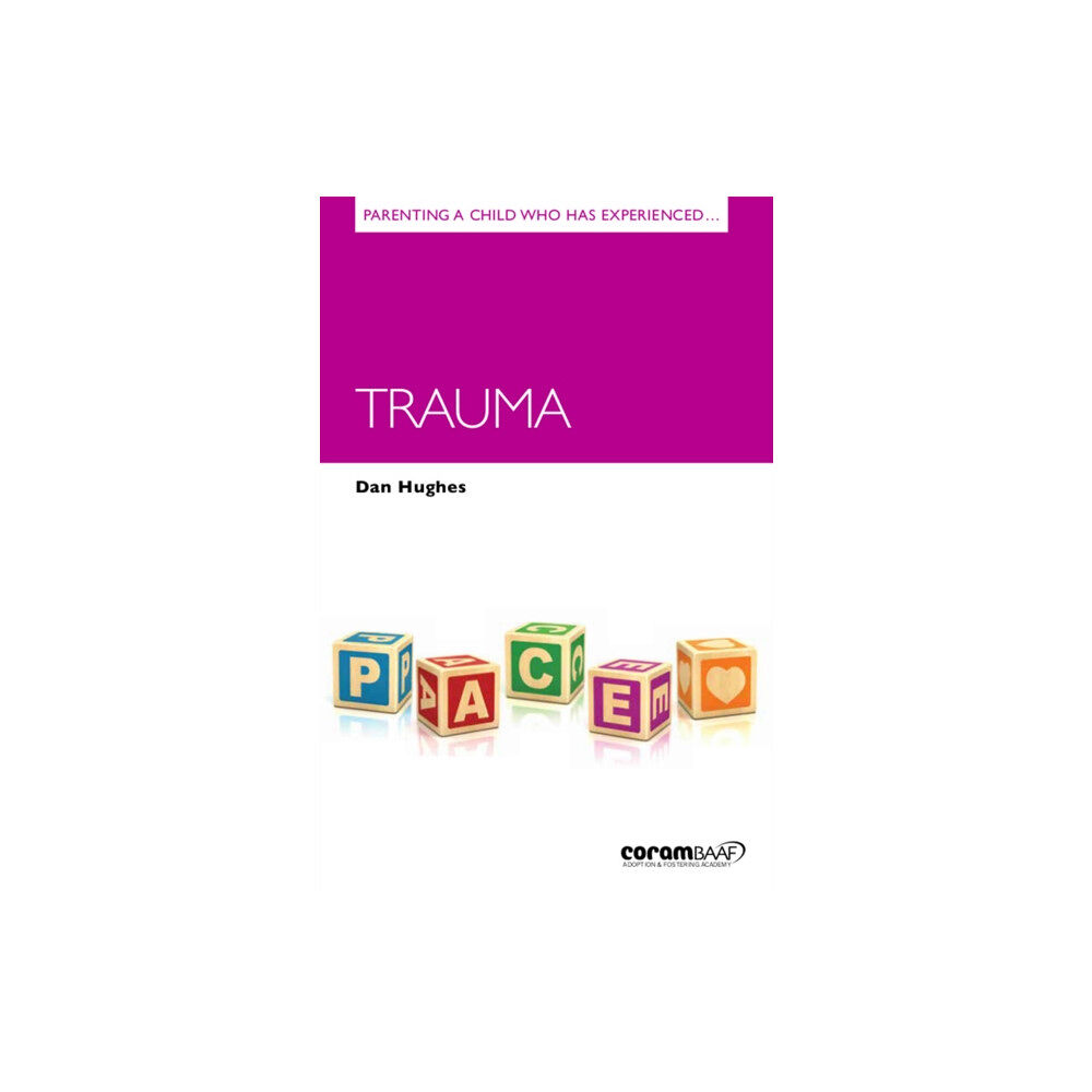 CoramBAAF Parenting a Child Who Has Experienced Trauma (häftad, eng)