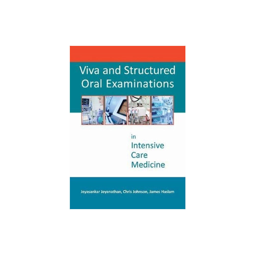 TFM Publishing Ltd Viva and Structured Oral Examinations in Intensive Care Medicine (häftad, eng)