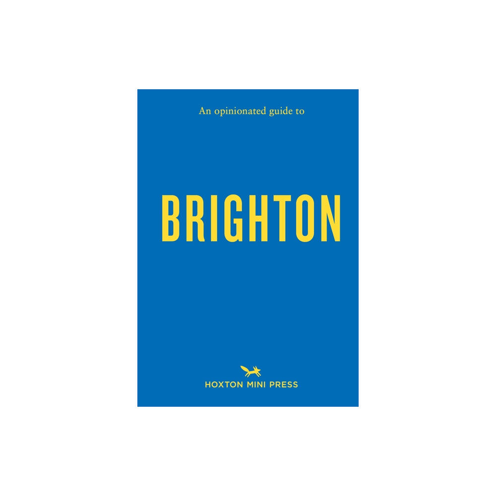 Hoxton Mini Press An Opinionated Guide to Brighton (häftad, eng)