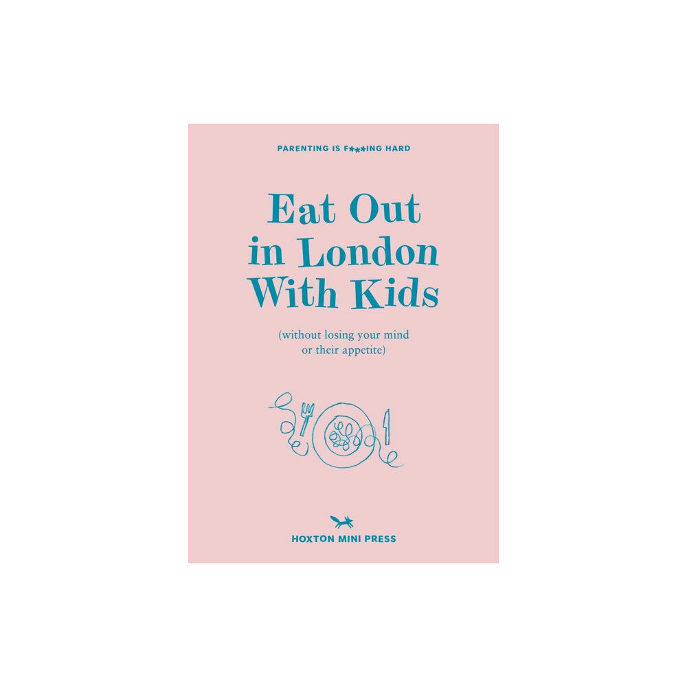 Hoxton Mini Press Eat Out in London with Kids (häftad, eng)