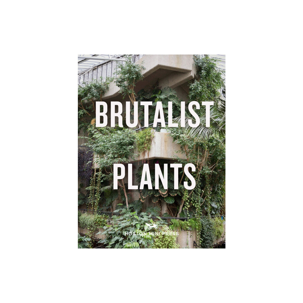 Hoxton Mini Press Brutalist Plants (inbunden, eng)