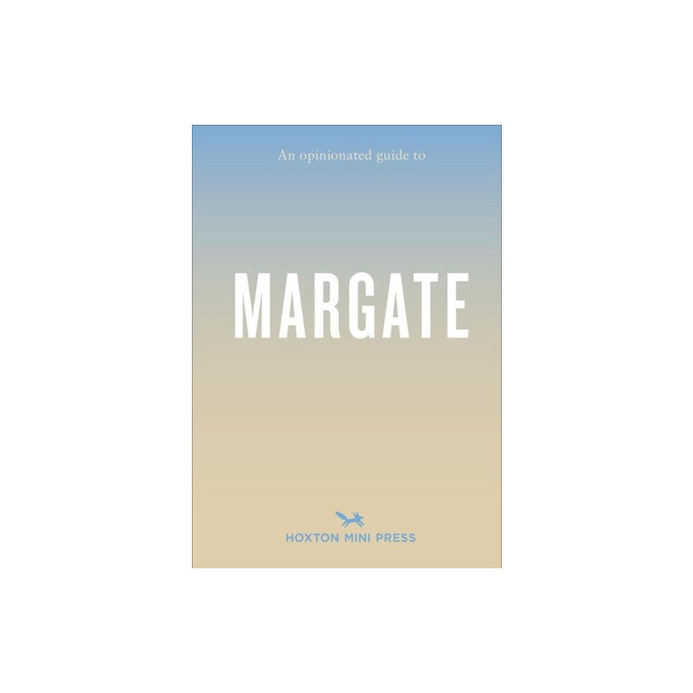 Hoxton Mini Press Opinionated Guide To Margate (häftad, eng)