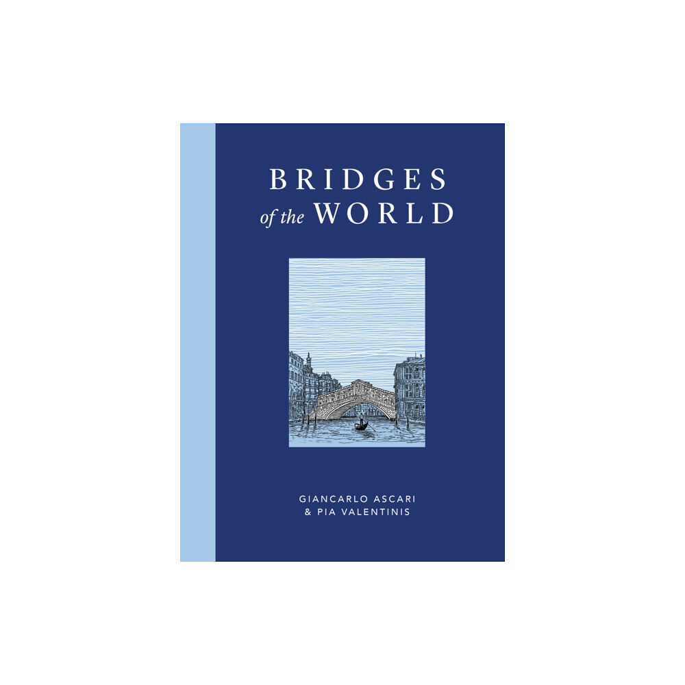 Welbeck Publishing Group Bridges of the World (inbunden, eng)