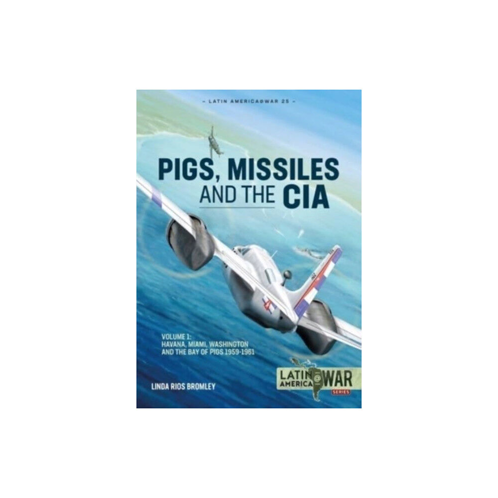 Helion & Company Pig, Missiles and the CIA (häftad, eng)