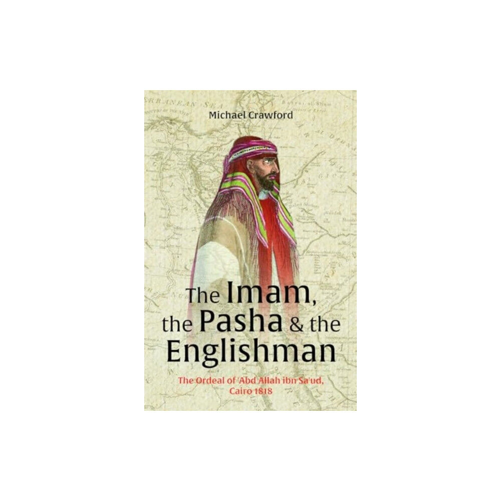 Medina Publishing Ltd The Imam, The Pasha & The Englishman (inbunden, eng)