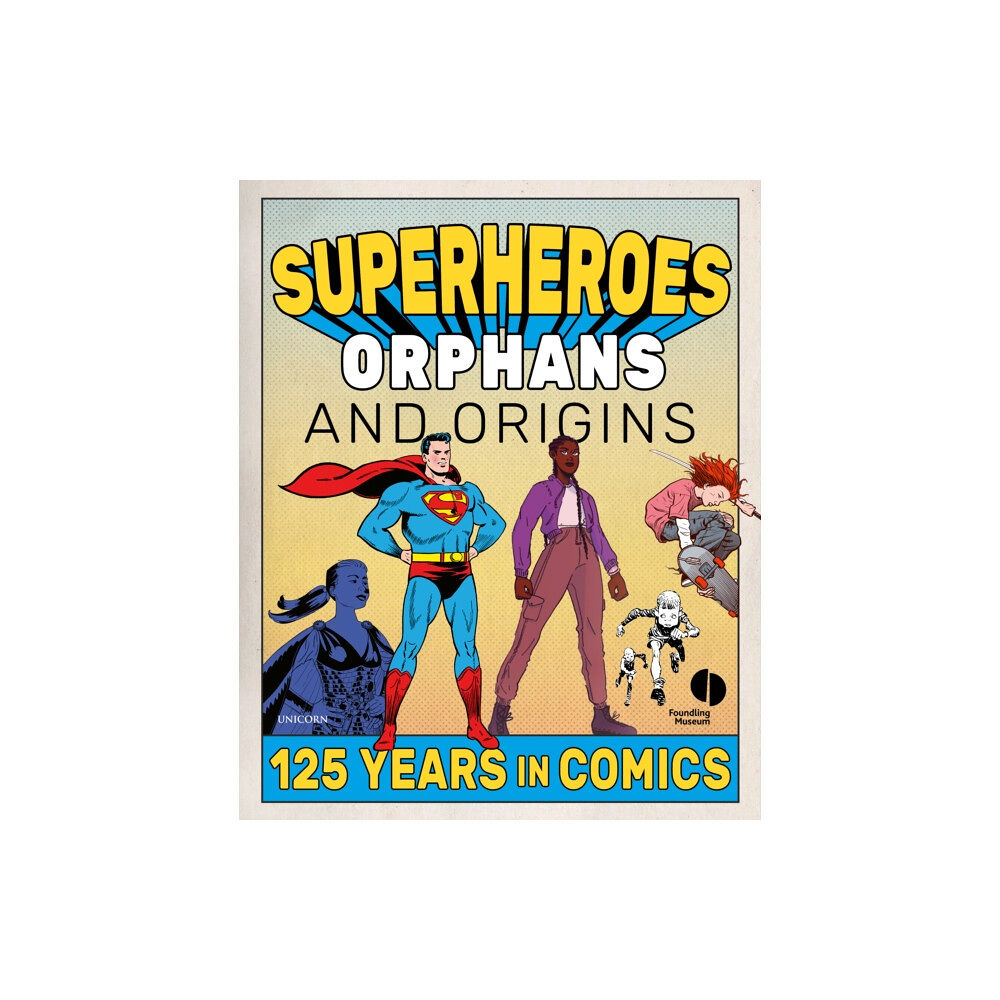 Unicorn Publishing Group Superheroes, Orphans and Origins (häftad, eng)