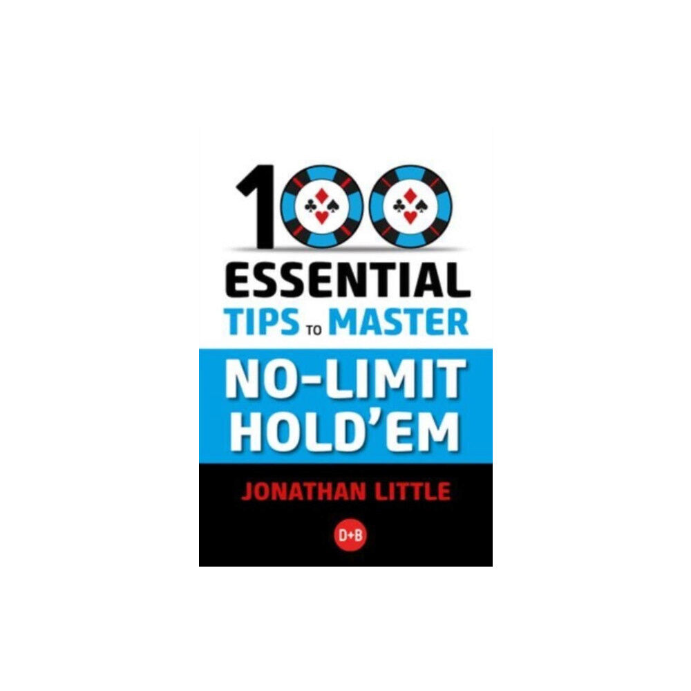 D&B Publishing 100 Essential Tips to Master No-Limit Hold'em (häftad, eng)