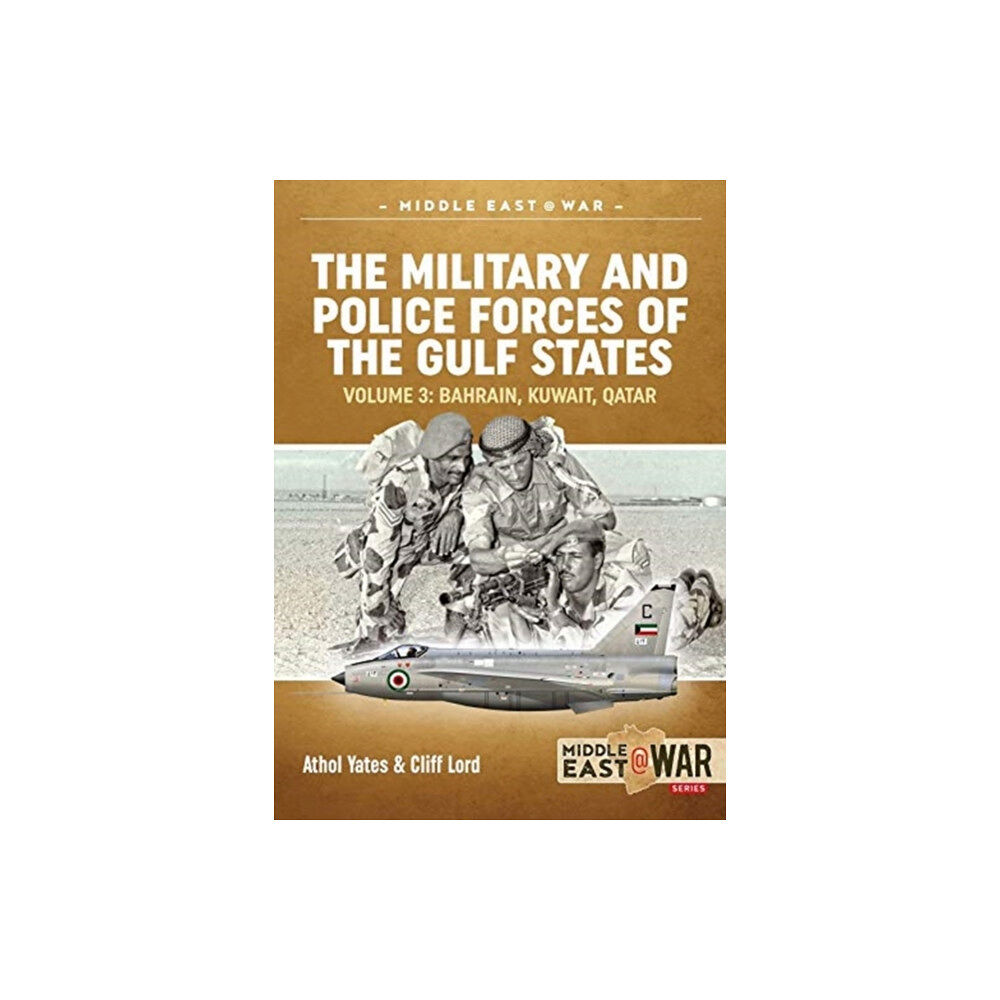 Helion & Company The Military and Police Forces of the Gulf States Volume 3 (häftad, eng)