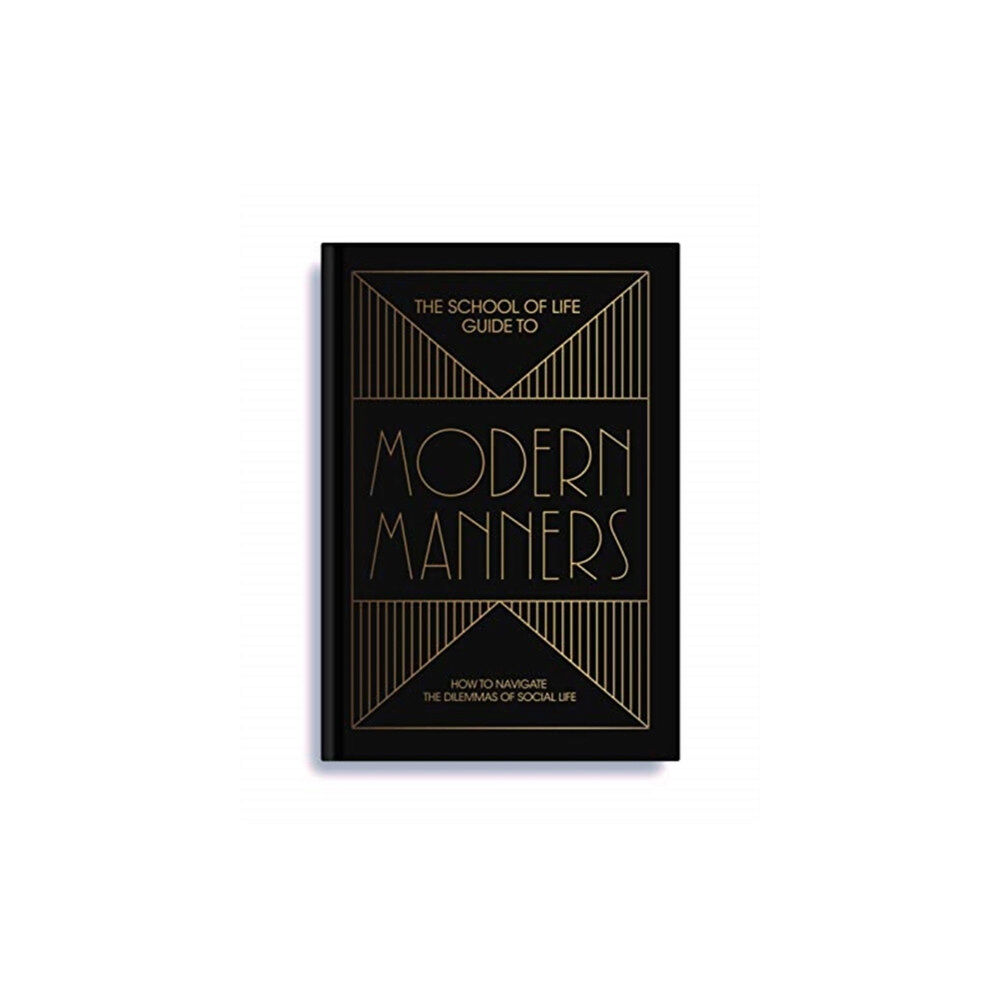 The School of Life Press The School of Life Guide to Modern Manners (inbunden, eng)