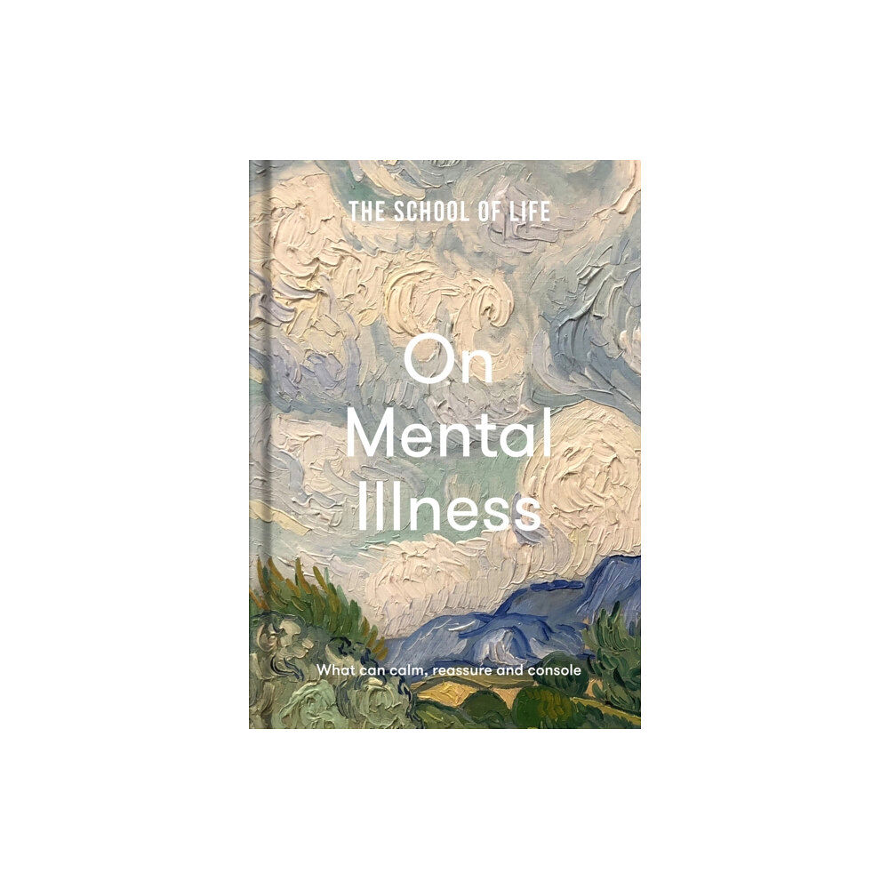 The School of Life Press The School of Life: On Mental Illness (inbunden, eng)