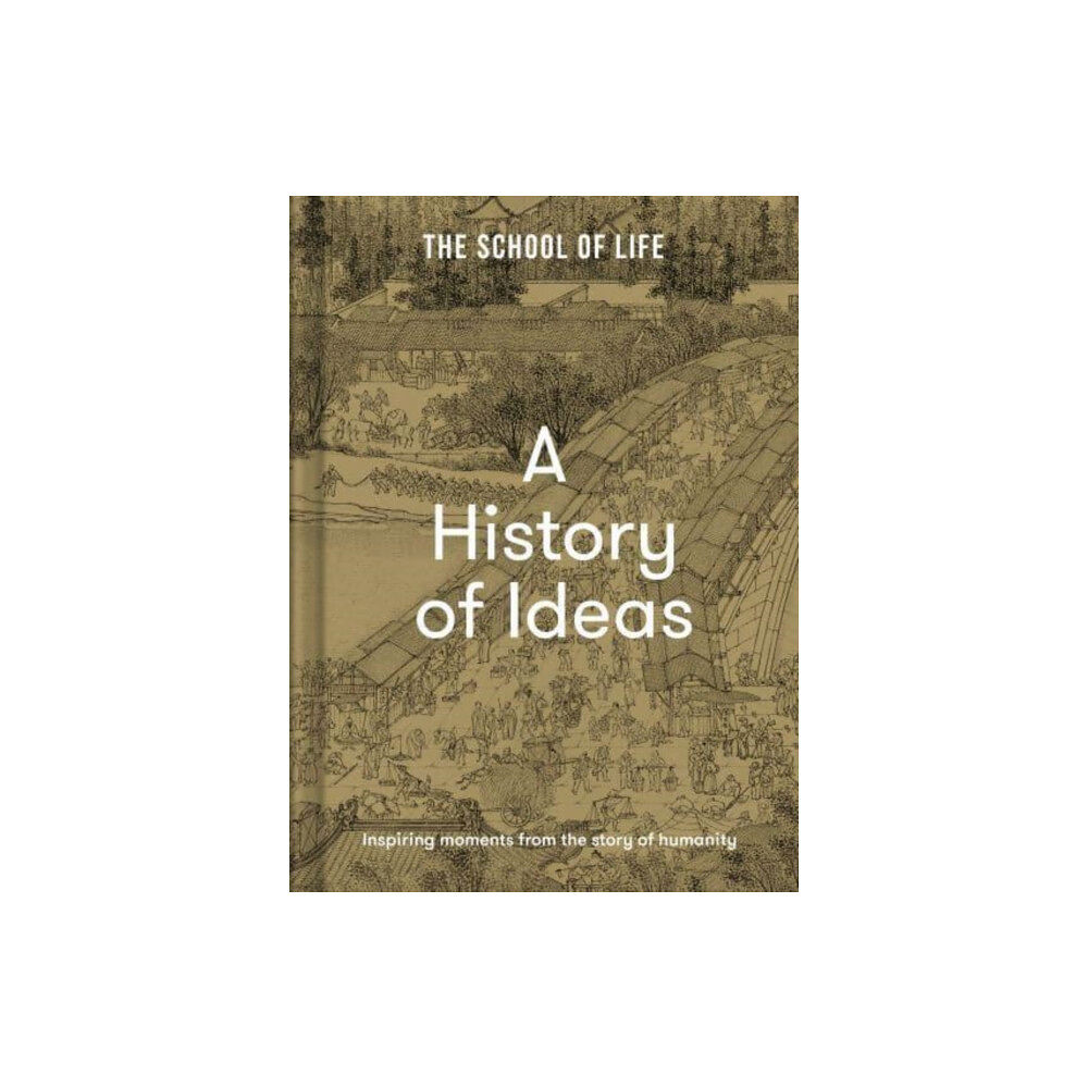 The School of Life Press A History of Ideas (inbunden, eng)