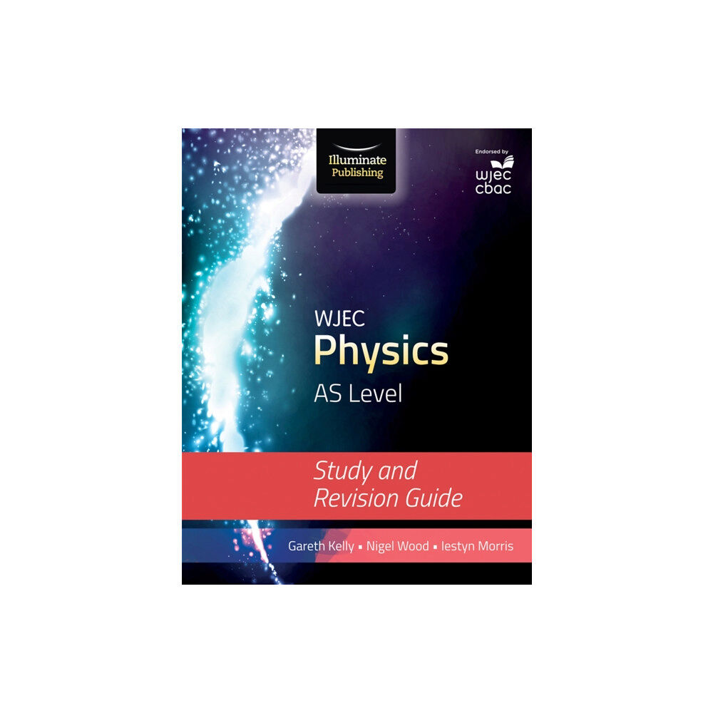 Illuminate Publishing WJEC Physics for AS Level: Study and Revision Guide (häftad, eng)