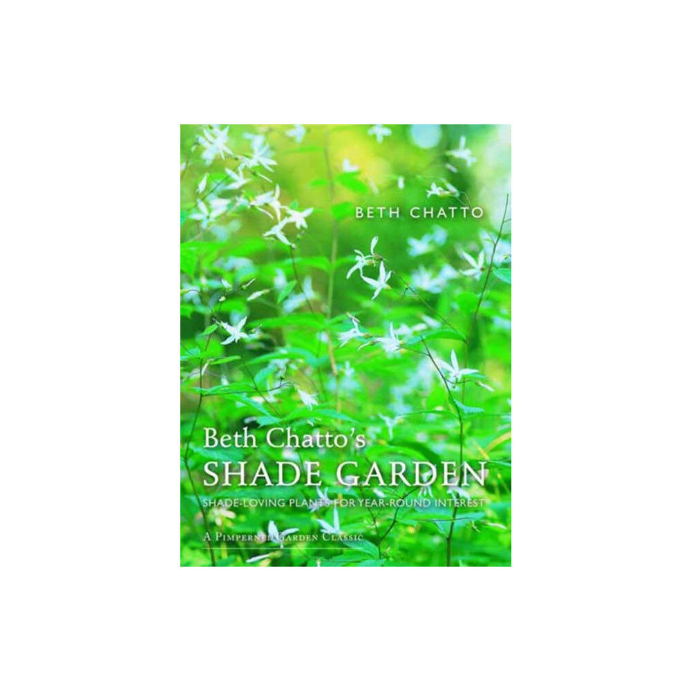 Gemini Books Group Ltd Beth Chatto's Shade Garden (inbunden, eng)