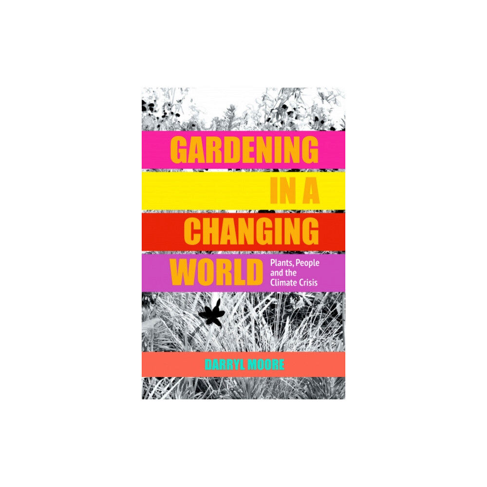 Gemini Books Group Ltd Gardening in a Changing World (inbunden, eng)