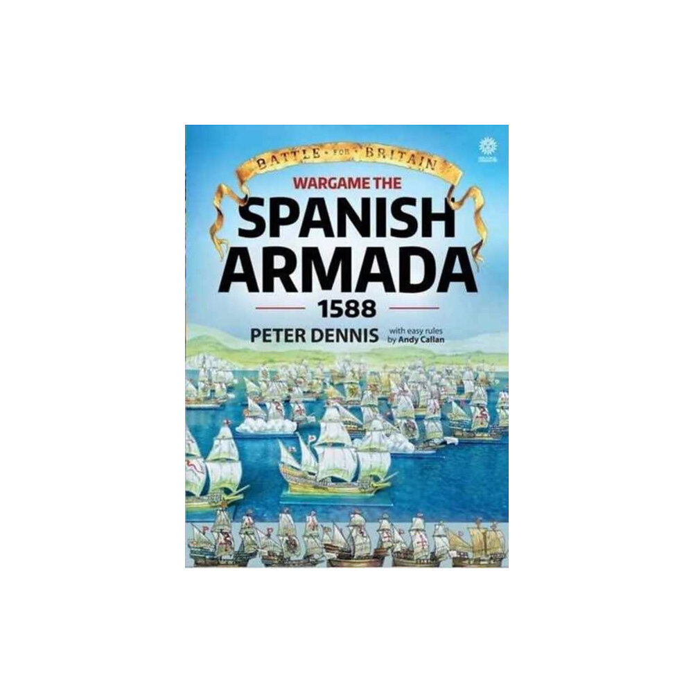 Helion & Company Wargame: the Spanish Armada 1588 (häftad, eng)