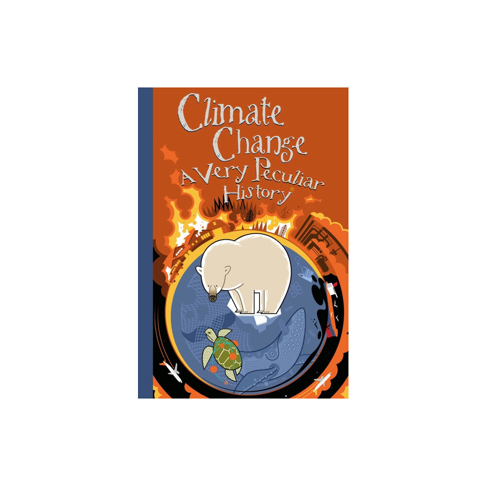 Salariya Book Company Ltd Climate Change, A Very Peculiar History (inbunden, eng)