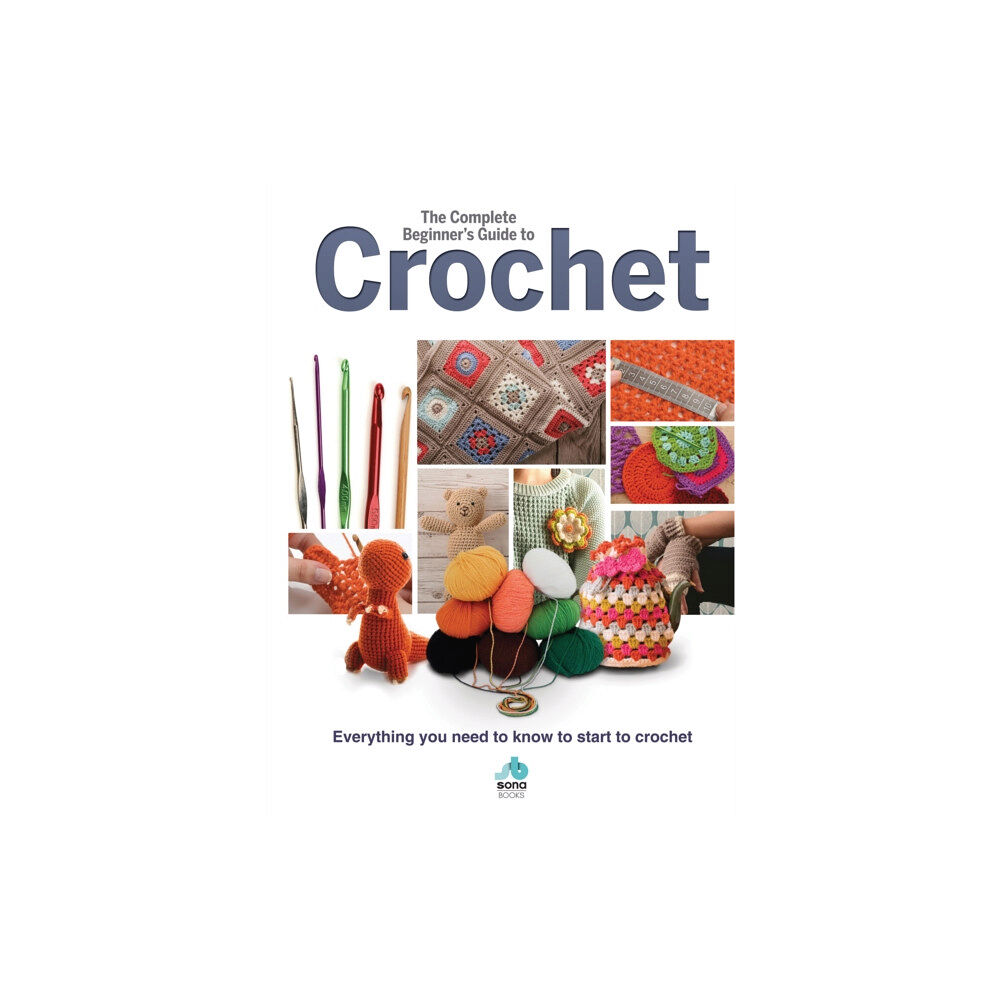 Danann Media Publishing Limited The Complete Beginners Guide to Crochet (inbunden, eng)