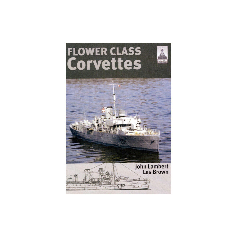 Pen & Sword Books Ltd Flower Class Corvettes: Shipcraft Special (häftad, eng)