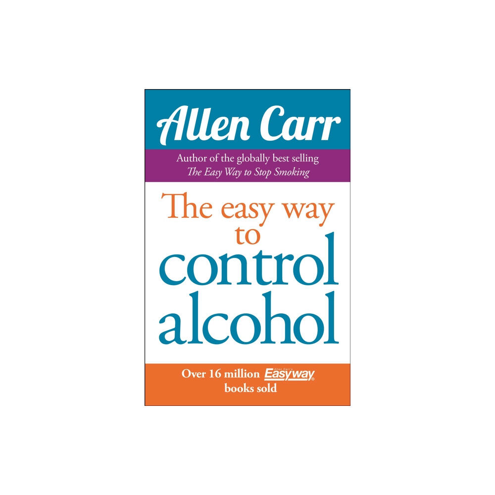 Arcturus publishing ltd Allen Carr's Easyway to Control Alcohol (häftad, eng)