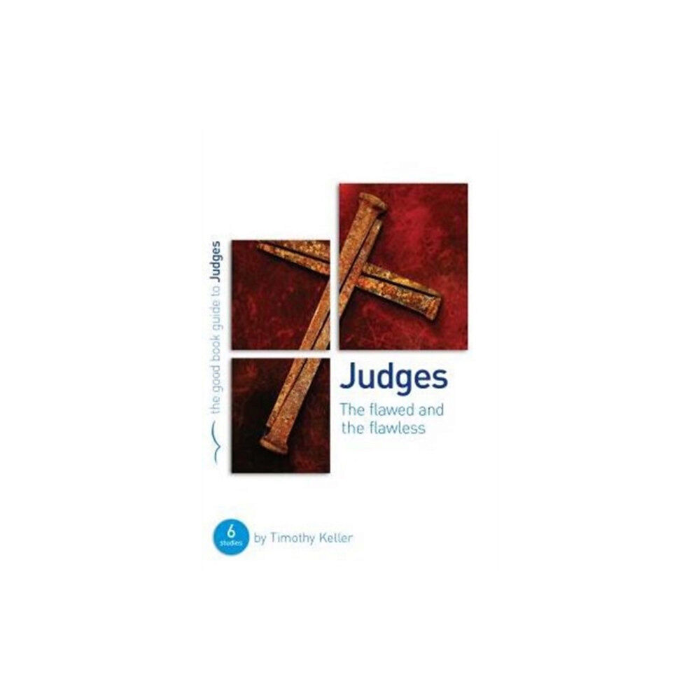 The Good Book Company Judges: The flawed and the flawless (häftad, eng)