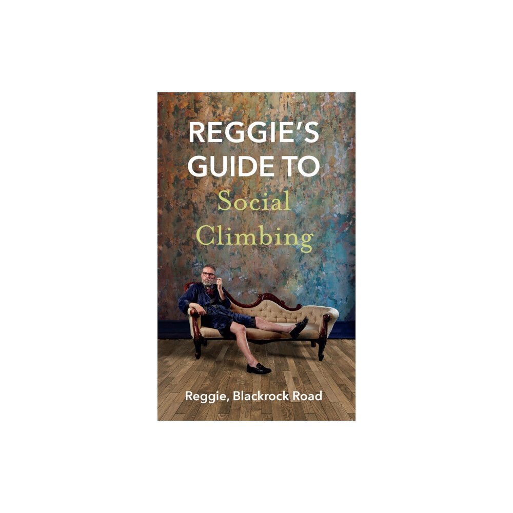 New Island Books Reggie's Guide to Social Climbing (häftad, eng)