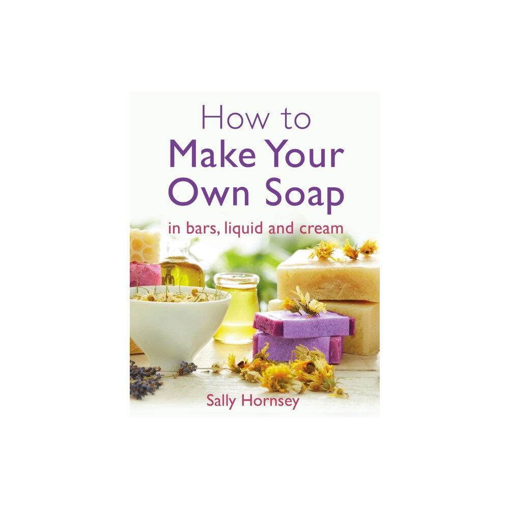 Little, Brown Book Group How To Make Your Own Soap (häftad, eng)