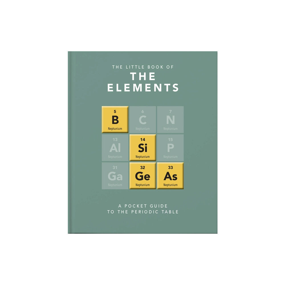 Headline Publishing Group The Little Book of the Elements (inbunden, eng)